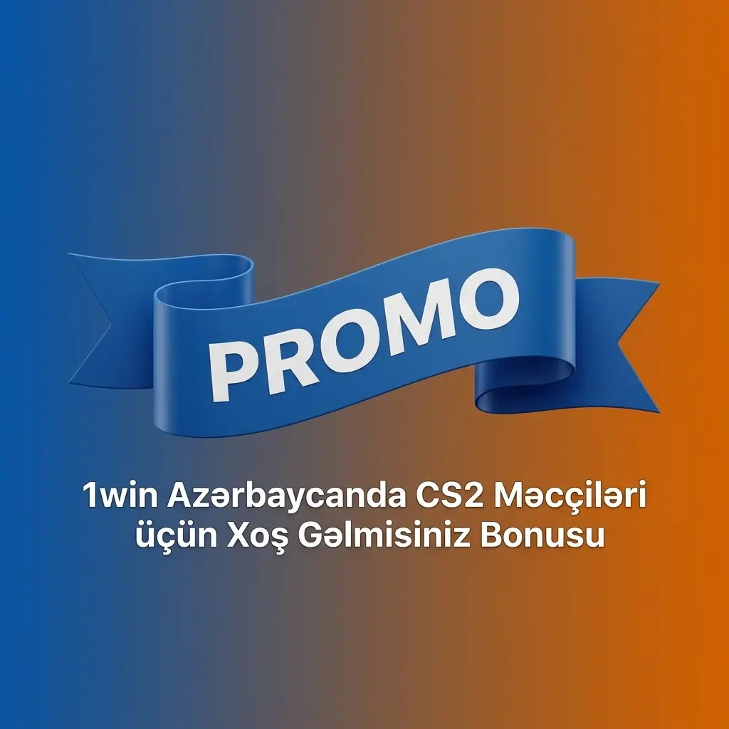 1win Azərbaycanda CS2 üçün xoş gəlmisiniz bonusu: ilk depozitə 500%, maksimum 3400 AZN