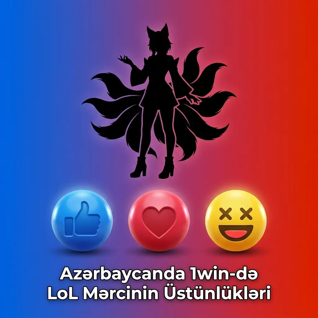 1win Azərbaycan LoL mərci: yüksək bonus, AZN ödəniş, rəqabətli əmsallar və mobil tətbiq